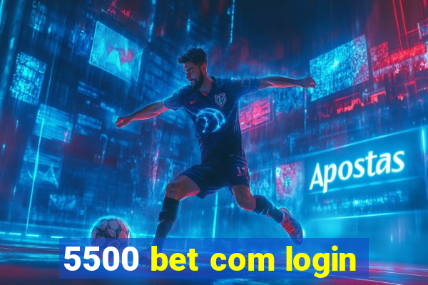 5500 bet com login